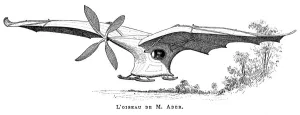 Klemens Adler Flugvogel Eole war der erste mit einem Piloten ausgestattete Luftfahrzeug das unter seinen eigenen Antrieben startete. 1890