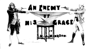 Illustrated London News Print Drucke: An Enemy of His Grace, 1898. Creator: Unknown