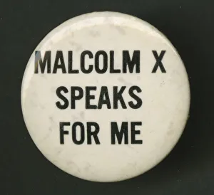 Malcolm X Drucke: Ein Pinback-Button mit der Aufschrift Malcolm X Spricht Für Mich, 1960-1970.