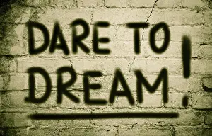 Symbolic Picture Of Determination Drucke: Dare To Dream Concept