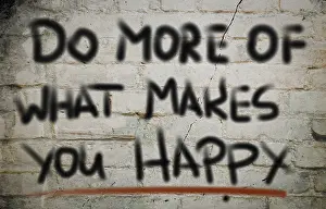Symbolic Reminder Image Drucke: Do More Of What Makes You Happy Concept