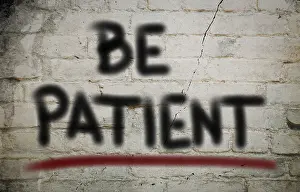 Conceptual Symbolic Picture Drucke: Be Patient Concept