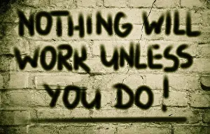 Motivational Concept Image Drucke: Nothing Will Work Unless You Do Concept